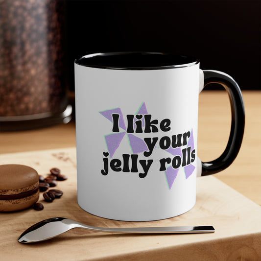 I Like Your Jelly Rolls Accent Coffee Mug, 11oz