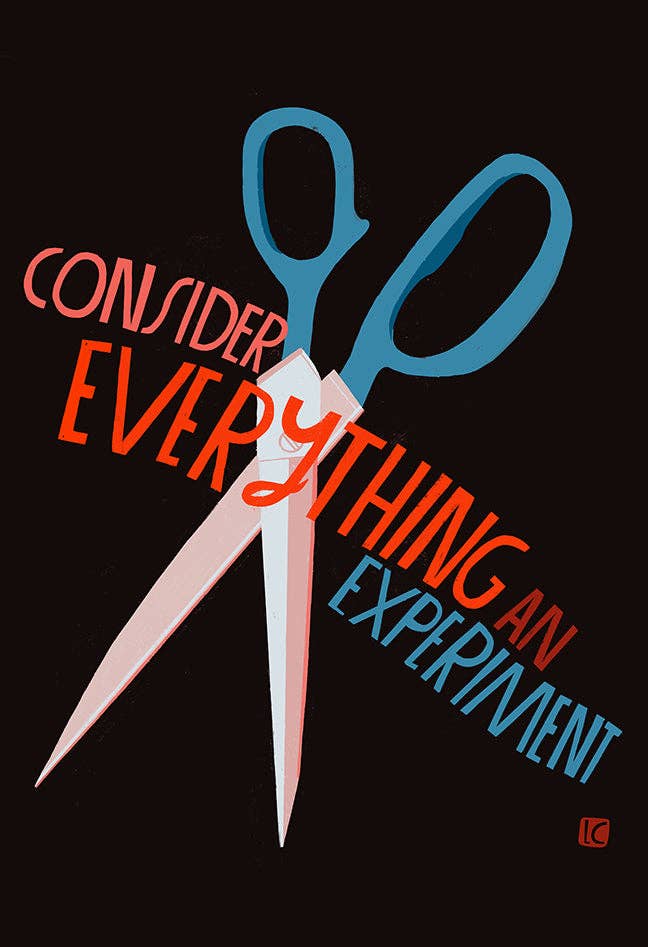 Consider Everything an Experiment - Art Print: 8.5" x 11"