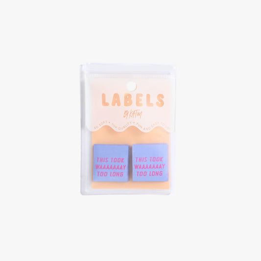 This Took Waaaay Too Long Woven Labels  || 6 Pack || Kylie and the Machine