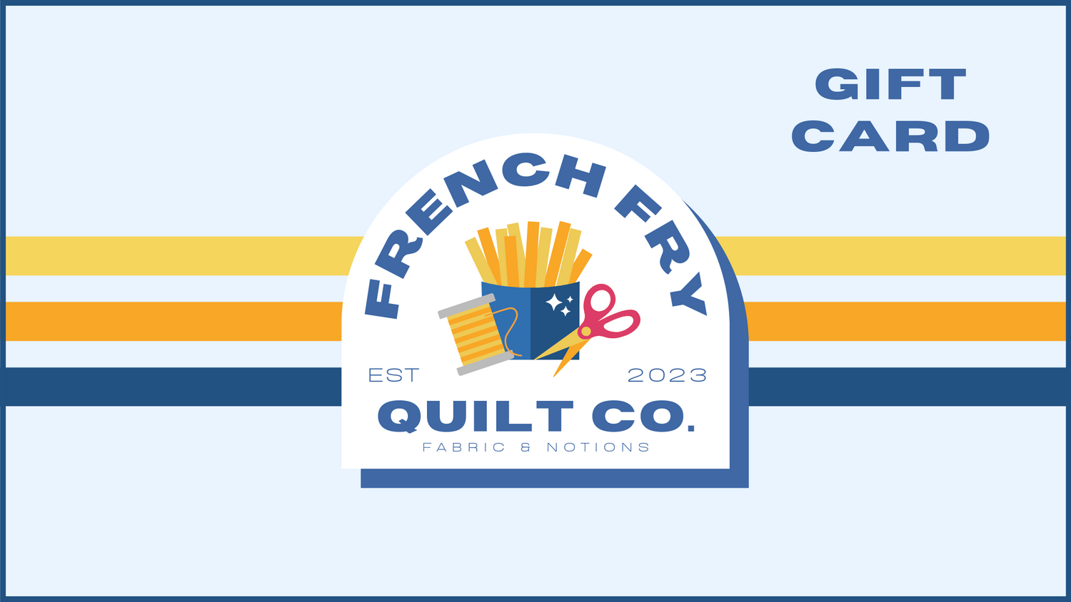 French Fry Quilt Company Gift Card