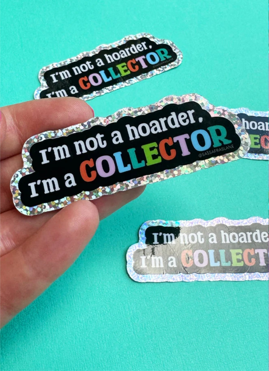 I'm Not a Hoarder Sticker