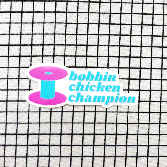 Bobbin Chicken Champion Sewing Quilting Sticker