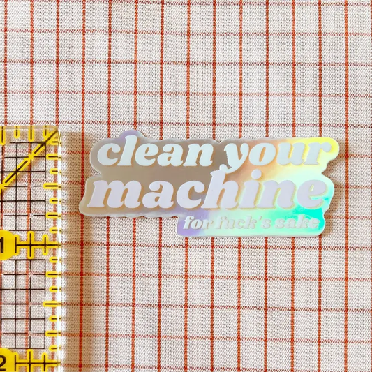 Clean Your Machine FFS Sewing Quilting Sticker