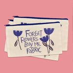 Forget Flowers Buy Me Fabric - 3Pk