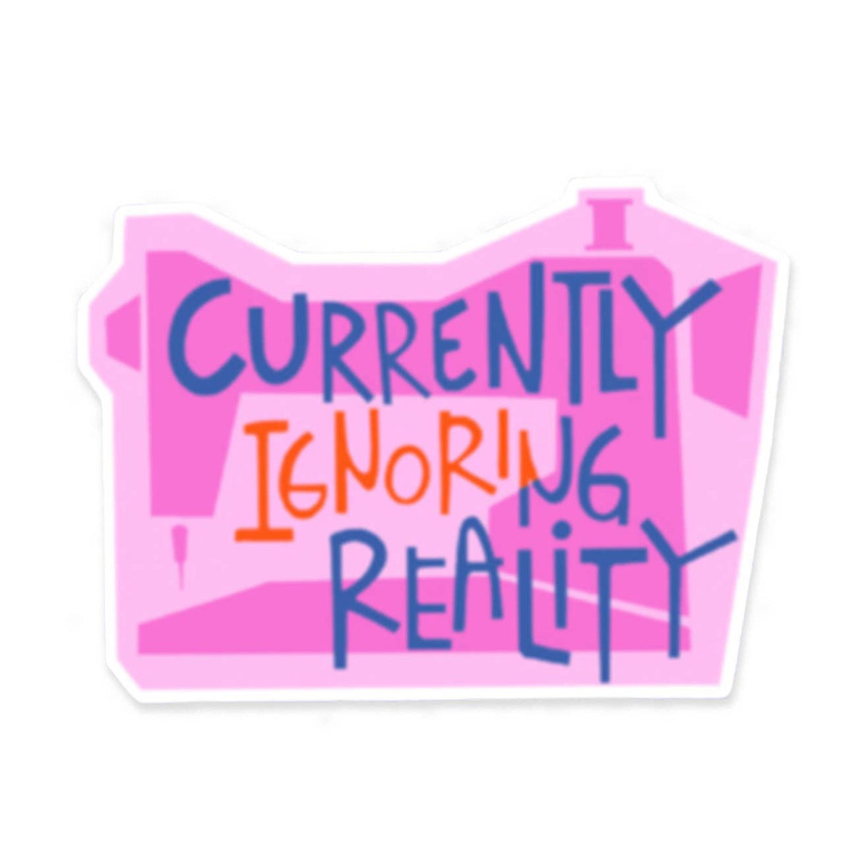 Ignoring Reality - Sticker (Unpackaged)