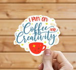I Run On Coffee and Creativity Vinyl Sticker: Die Cut Unpackaged