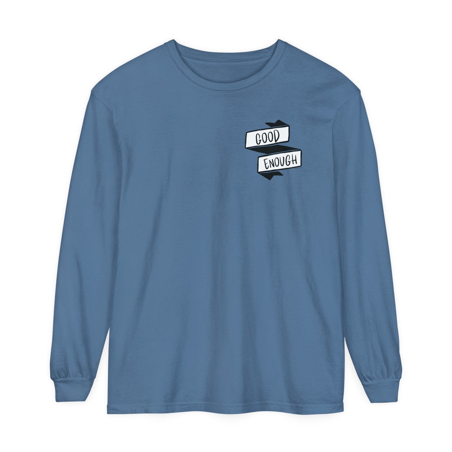 "Good Enough" Long Sleeve T-Shirt