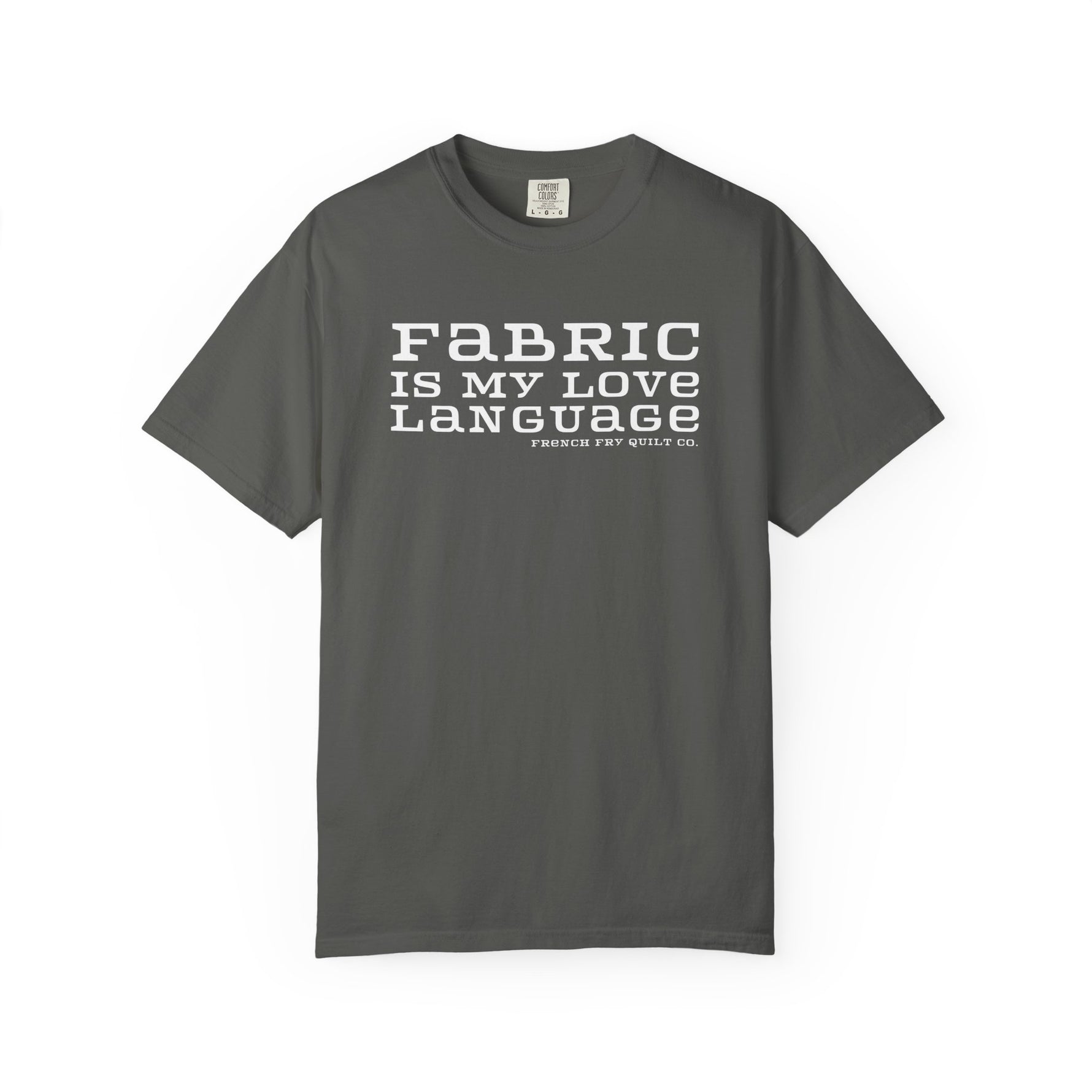 Fabric Is My Love Language Garment-Dyed T-shirt