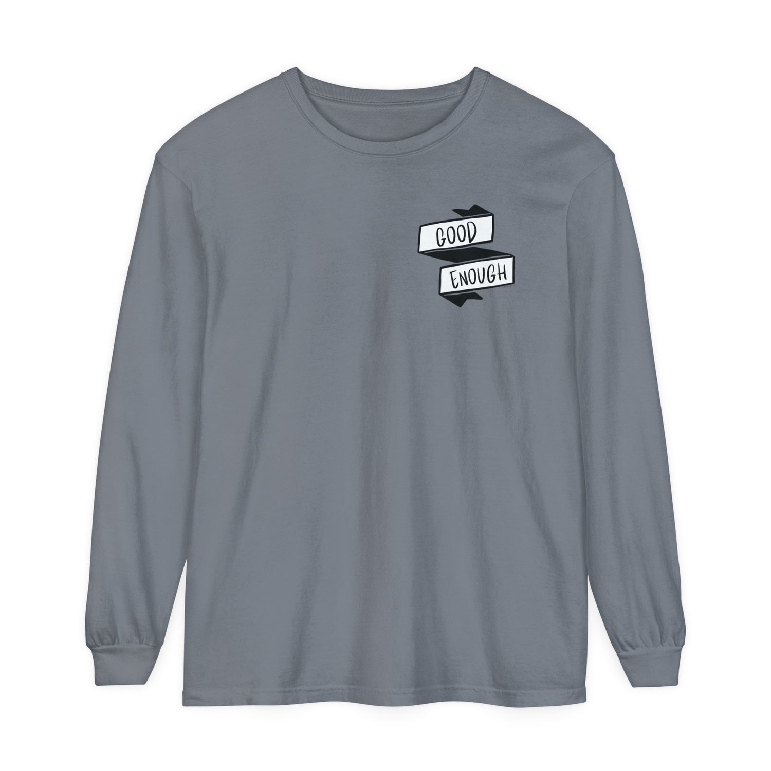 "Good Enough" Long Sleeve T-Shirt