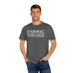 Fabric Is My Love Language Garment-Dyed T-shirt