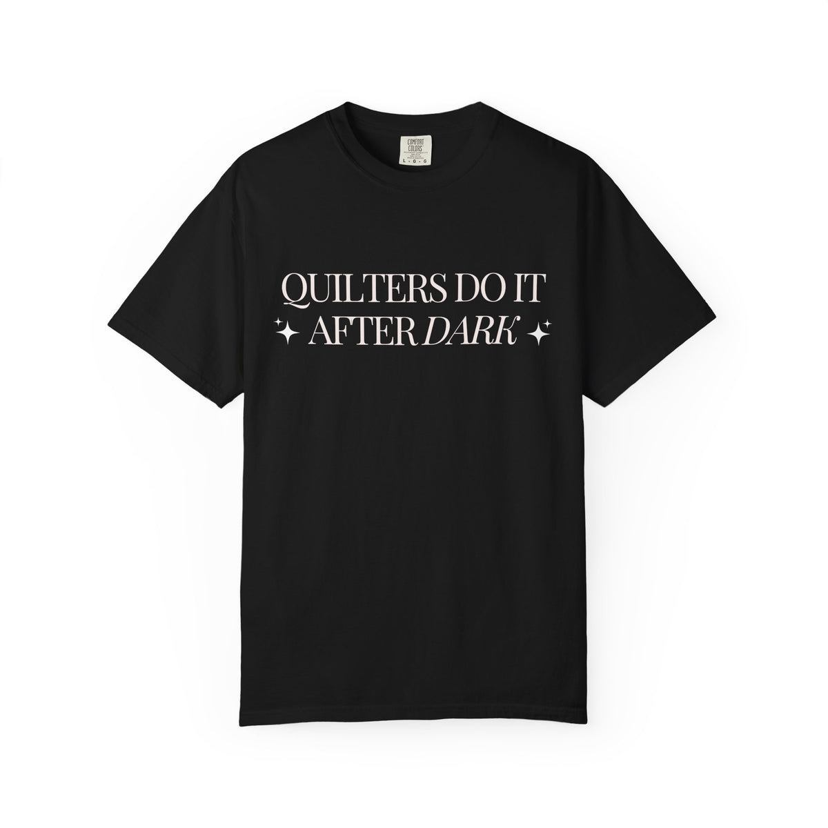Quilters Do It After Dark Garment-Dyed T-Shirt Black
