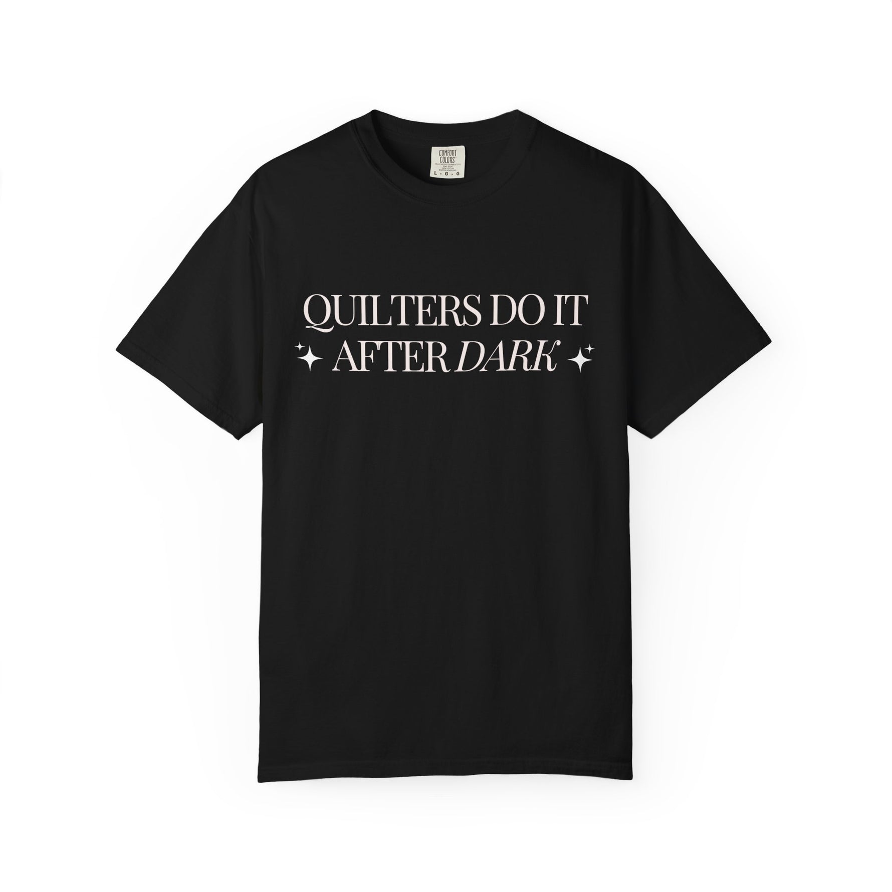 Quilters Do It After Dark Garment-Dyed T-Shirt Black