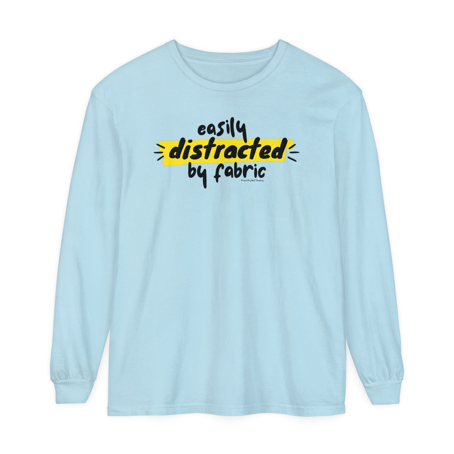 Easily Distracted by Fabric Long Sleeve T-Shirt