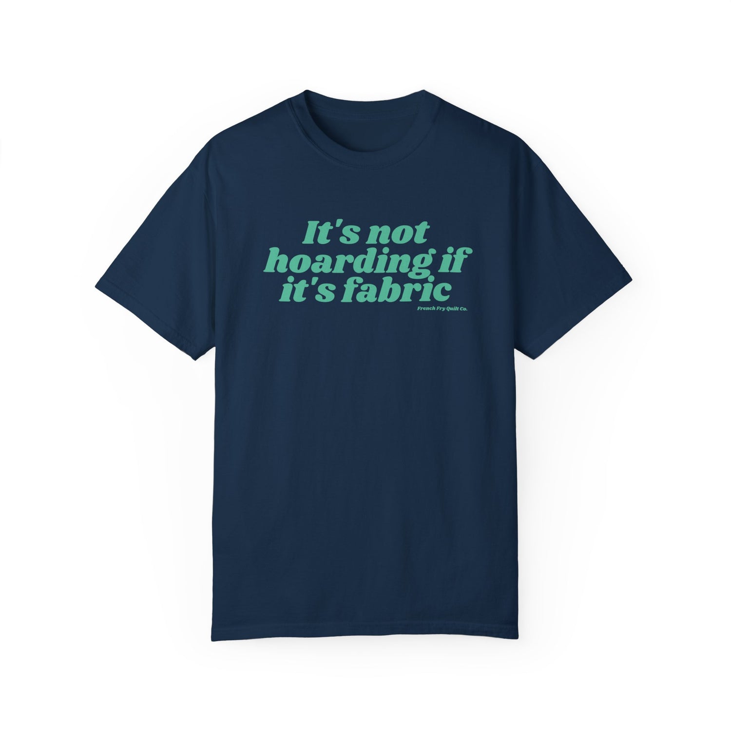 "It's not hoarding if..." Unisex Garment-Dyed T-shirt