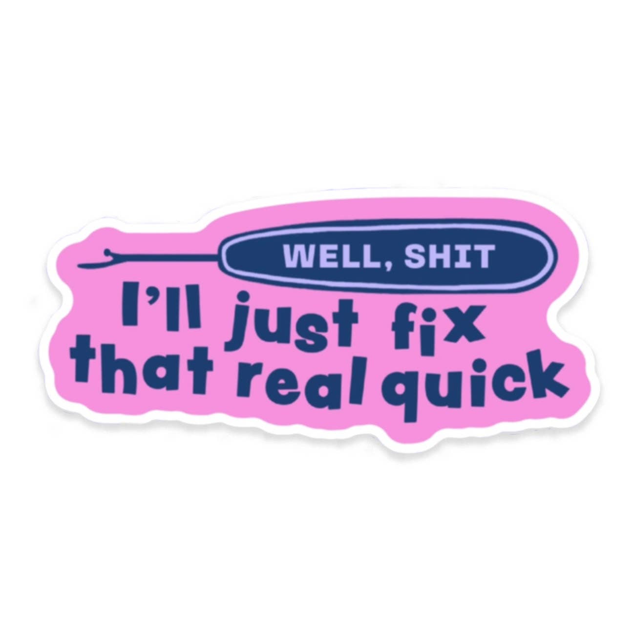 I'll Fix That - Sticker (Unpackaged)