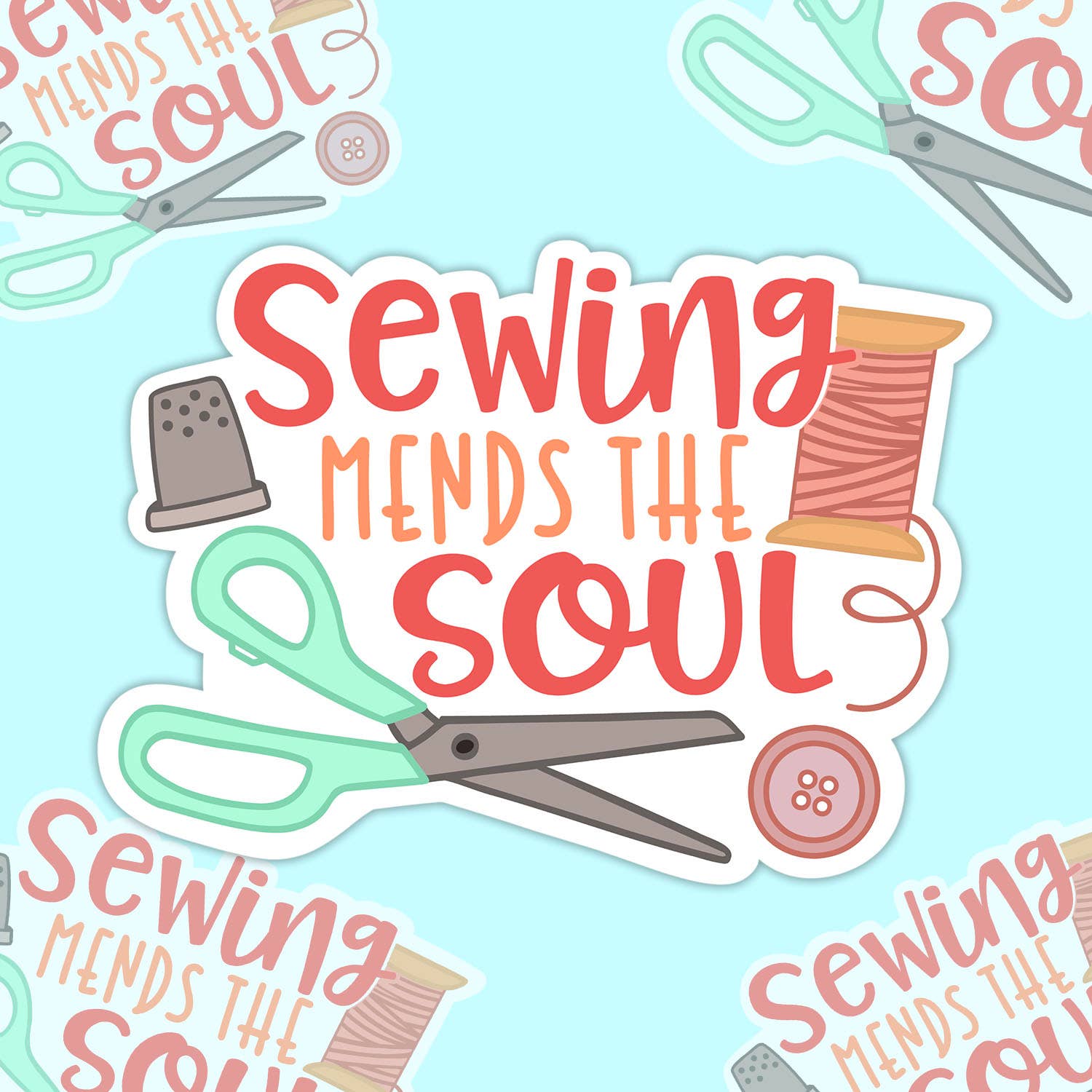 Sewing Mends the Soul Vinyl Sticker: Unpackaged