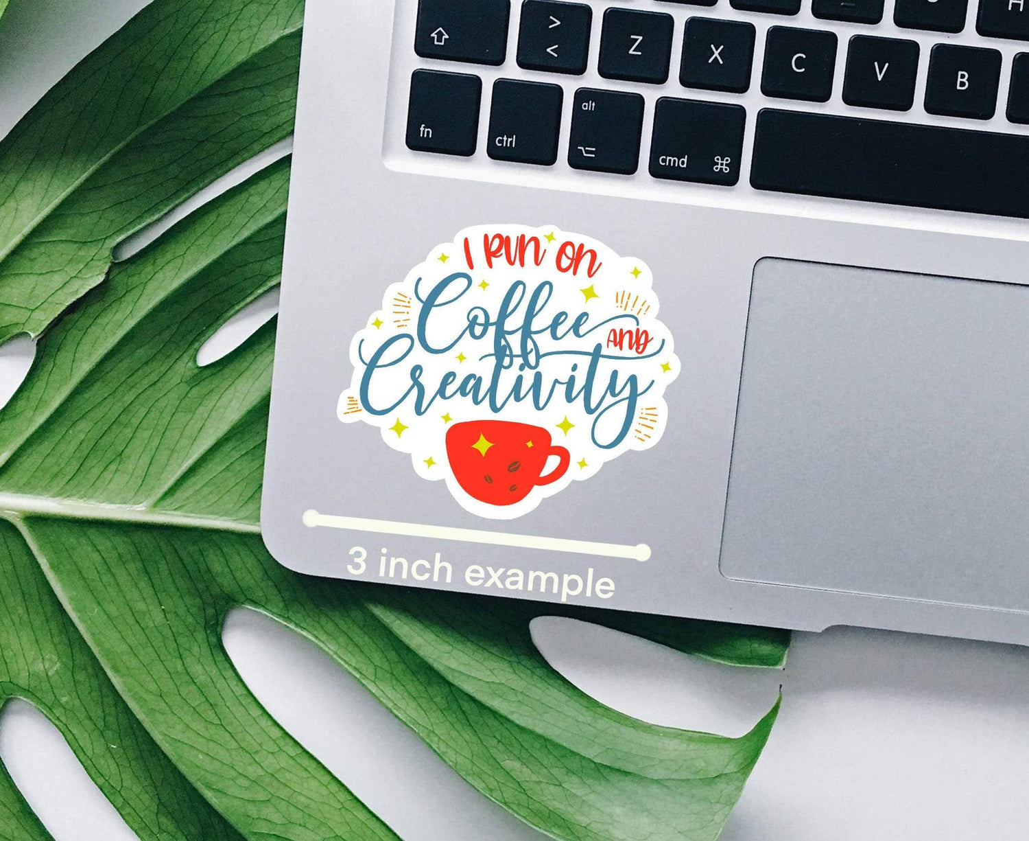 I Run On Coffee and Creativity Vinyl Sticker: Die Cut Unpackaged