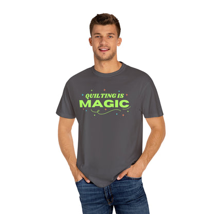 "Quilting Is Magic" Unisex Garment-Dyed T-shirt