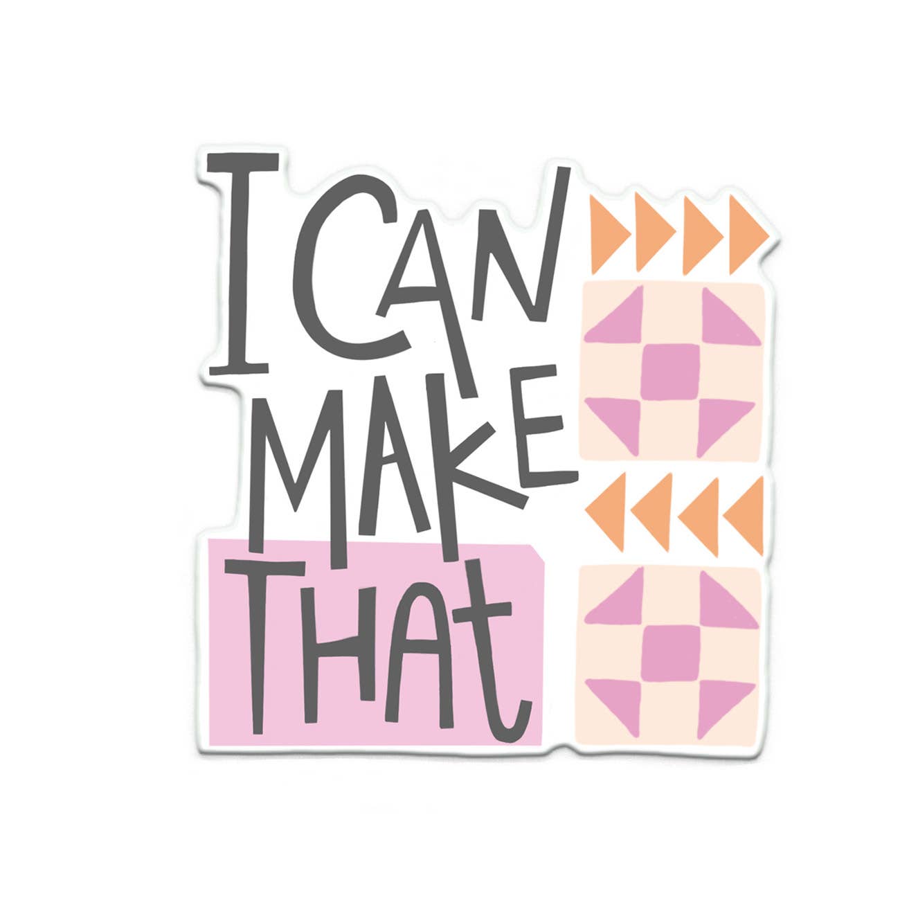 I Can Make That - Sticker
