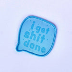 I Get Shit Done - PATCH