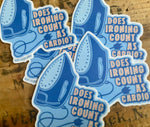 Does Ironing Count - Sticker