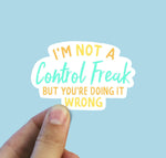 Im Not A Control Freak But... Stickers: Die Cut Unpackaged