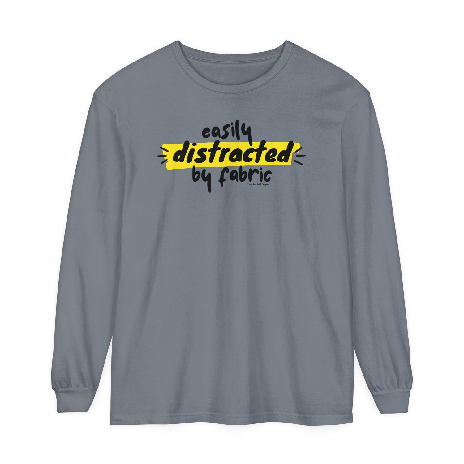 Easily Distracted by Fabric Long Sleeve T-Shirt