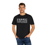 Fabric Is My Love Language Garment-Dyed T-shirt