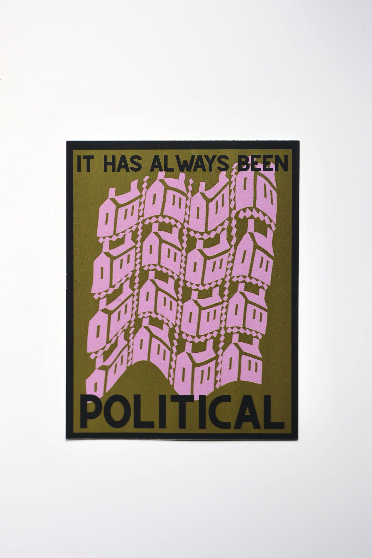 It has always been political sticker - green house