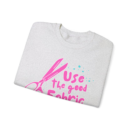 "Use the Good Fabric" Unisex Heavy Blend™ Crewneck Sweatshirt