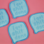 I Get Shit Done - PATCH