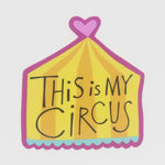 This Is My Circus Sticker | Fish Museum