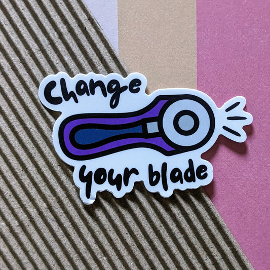 Change Your Blade Vinyl Sticker