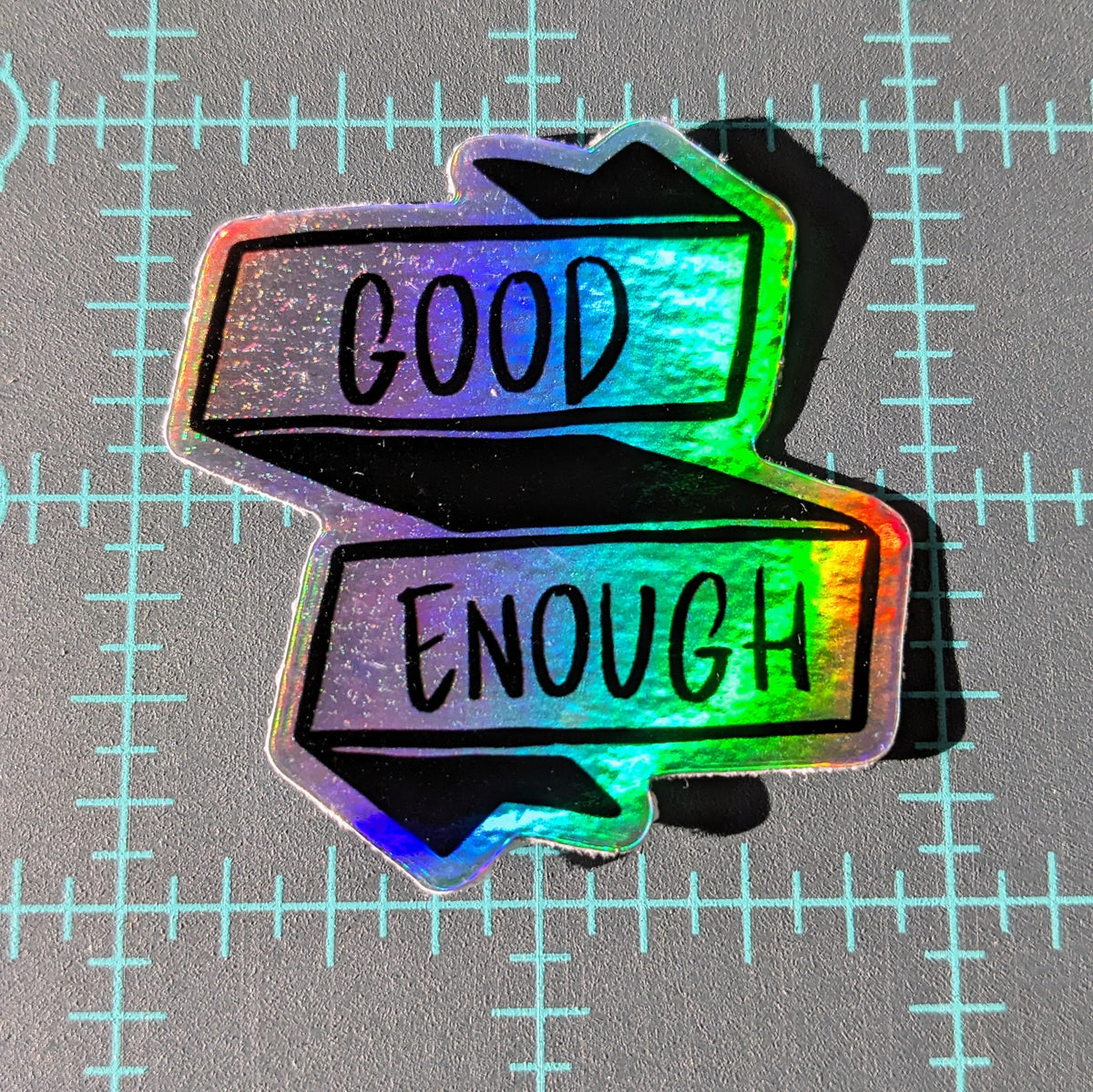 Good Enough Vinyl Sticker Small (2 inches) holographic