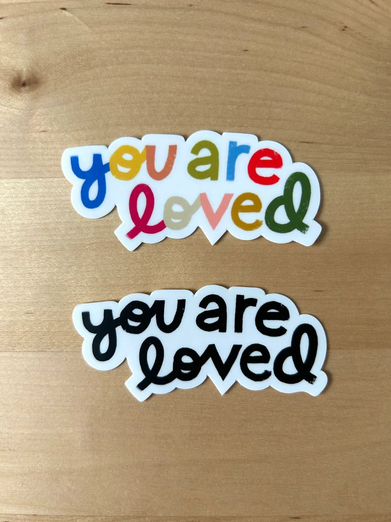 You Are Loved Sticker