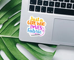 Just A Girl Who Loves Fabric Vinyl Sticker