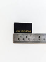 I Am One With the Force | Woven Luxe Labels