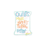 Quilts Make Everything Better - Sticker