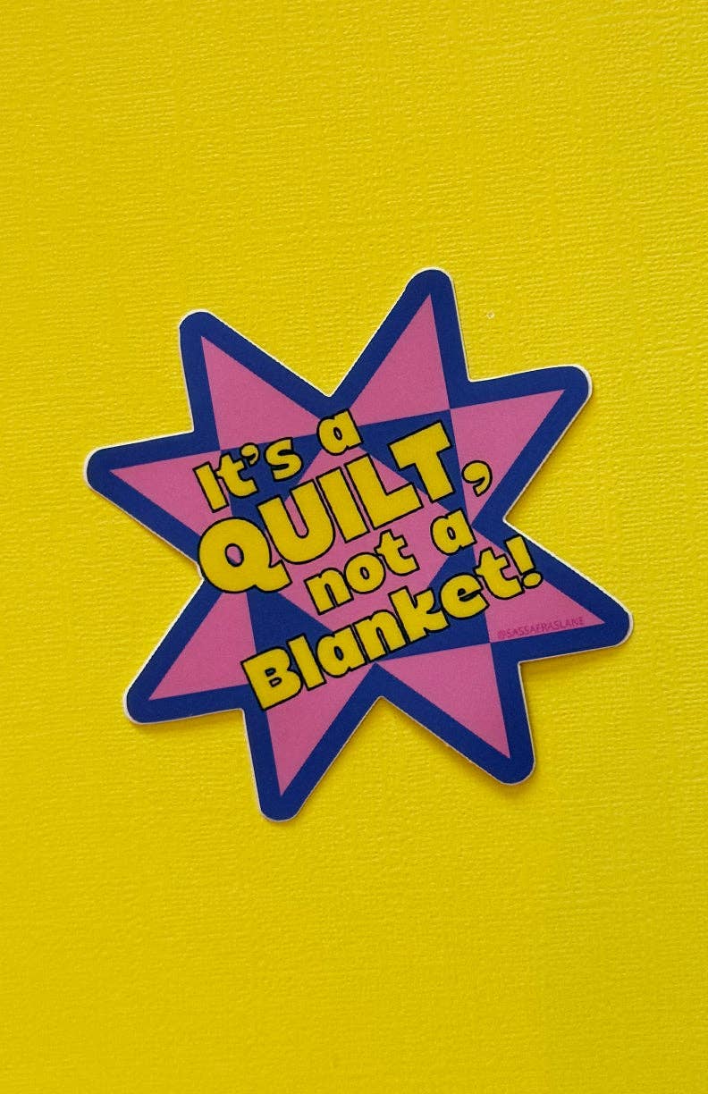 It's a Quilt, Not a Blanket Sticker