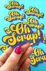 Oh Scrap Sticker