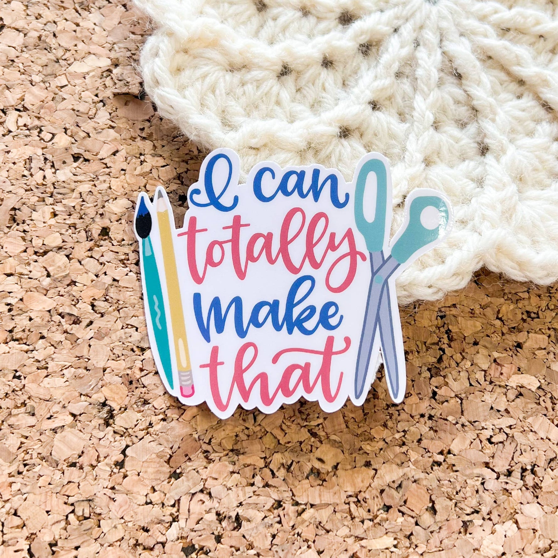 I Can totally Make That Vinyl Sticker: Die cut unpackaged