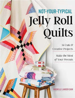Not-Your-Typical Jelly Roll Quilts by Michelle Cain