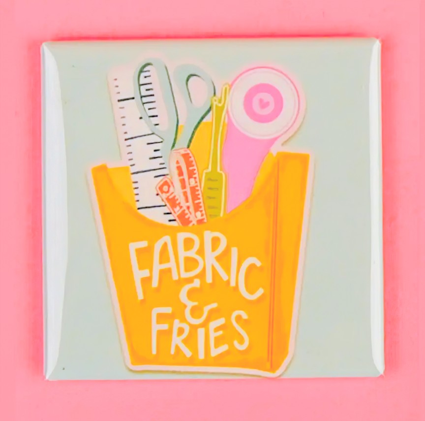 Fabric & Fries - Magnet