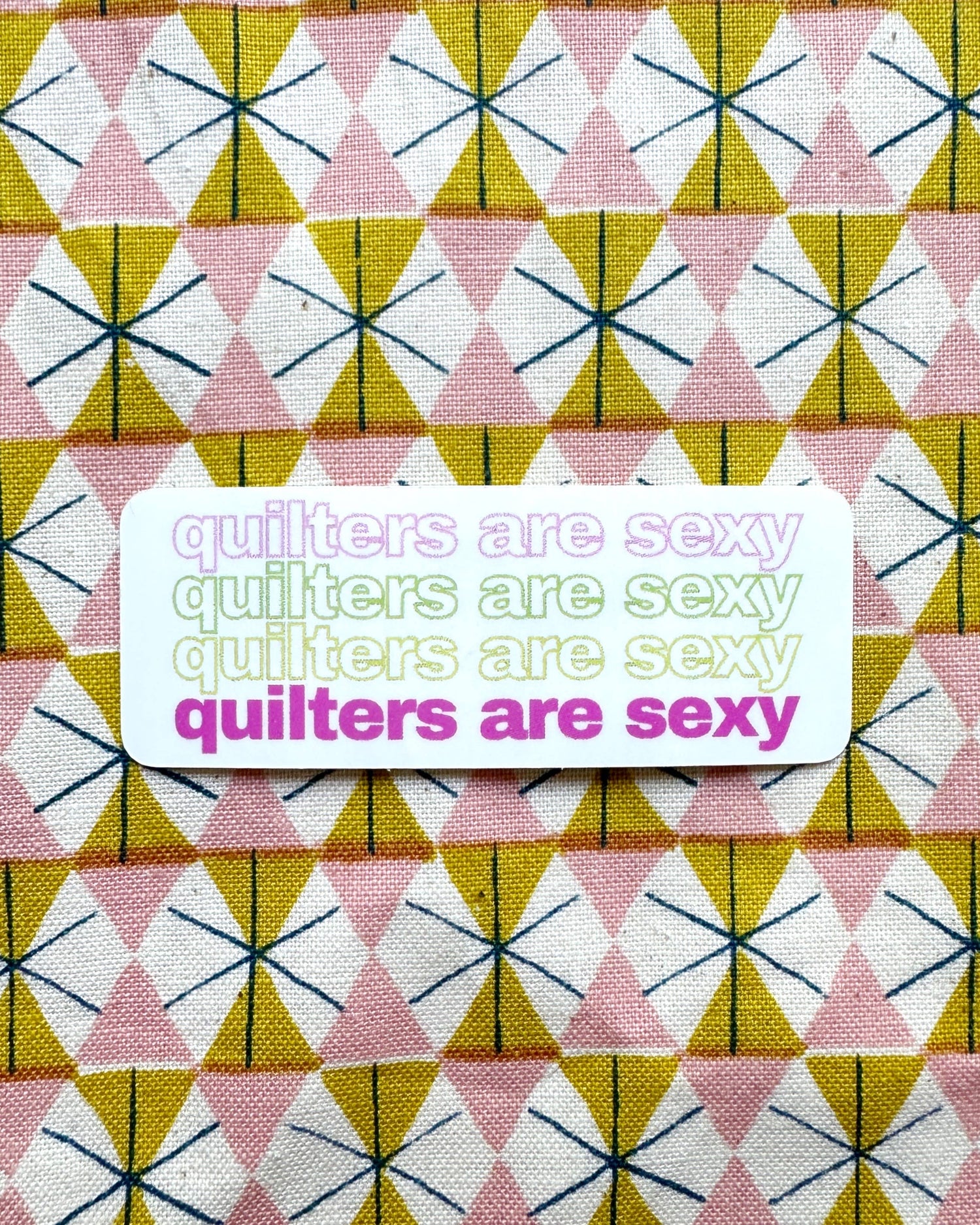 Quilters are sexy sticker