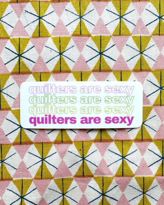 Quilters are sexy sticker